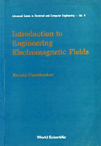 Introduction To Engineering Electromagnetic Fields : Advanced Series in Electrical and Computer Engineering - Konada Umashankar