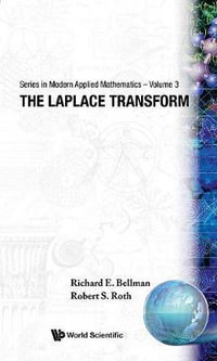 The Laplace Transform : Series in Modern Applied Mathematics - Richard Bellman