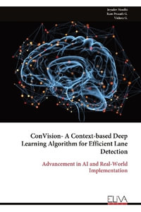 ConVision- A Context-based Deep Learning Algorithm for Efficient Lane Detection - Jeyadev Needhi