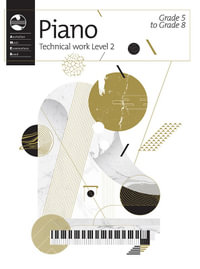 Piano Technical Work : Level 2 (Grade 5 to Grade 8) - 2018 - Australian Music Examinations Board