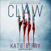 Claw : A Canadian Thriller - Alex Knox
