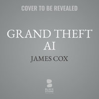 Grand Theft AI - James Cox