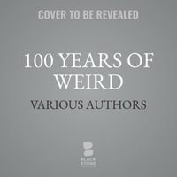 100 Years of Weird : Library Edition - Not Available