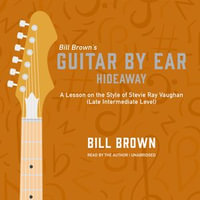 Hideaway : A Lesson on the Style of Stevie Ray Vaughan (Late Intermediate Level) - Bill Brown