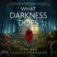 What Darkness Does : Coroner's Daughter Mysteries - Jennifer Graeser Dornbush