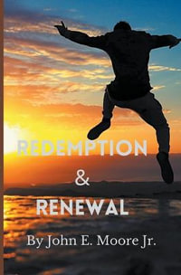 Redemption and Renewal - John E. Jr. Moore