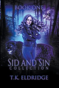 Sid & Sin Collection - Book One : The Sid & Sin Series - TK Eldridge