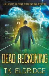 Dead Reckoning : Partners in Crime - TK Eldridge