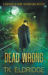 Dead Wrong : Partners in Crime - TK Eldridge