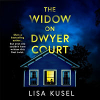 The Widow on Dwyer Court - Lisa Kusel