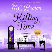 Killing Time : An Agatha Raisin Mystery - R. W. Green
