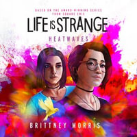 Life Is Strange : Heatwaves - Brittney Morris