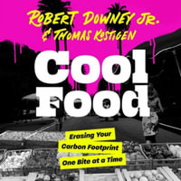 Cool Food : Erasing Your Carbon Footprint One Bite at a Time - Robert Downey