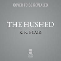 The Hushed : Library Edition - Katharyn Blair