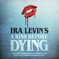 A Kiss Before Dying : Library Edition - Ira Levin