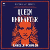 Queen Hereafter : Library Edition - Isabelle Schuler