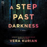 A Step Past Darkness : Library Edition - Vera Kurian