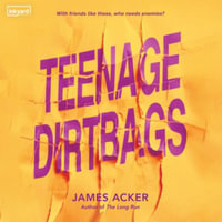 Teenage Dirtbags : Library Edition - James Acker