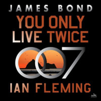 You Only Live Twice : A James Bond Novel - Ian Fleming