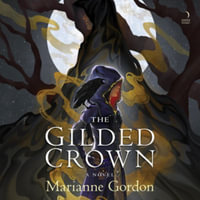 The Gilded Crown : Library Edition - Marianne Gordon