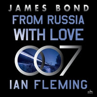 From Russia with Love : A James Bond Novel - Ian Fleming
