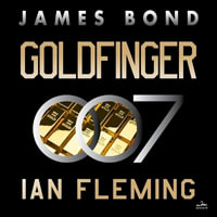Goldfinger : A James Bond Novel - Ian Fleming
