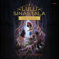 Lulu Sinagtala and the City of Noble Warriors : Lulu Singagtala and the Tagalog Gods - Gail D. Villanueva
