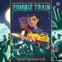 Zombie Train : Library Edition - David Macinnis Gill