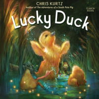 Lucky Duck : Library Edition - Chris Kurtz