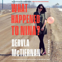 What Happened to Nina? : Library Edition - Dervla McTiernan