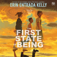 The First State of Being : Library Edition - Erin Entrada Kelly