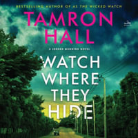 Watch Where They Hide : A Jordan Manning Novel - Library Edition - Tamron Hall