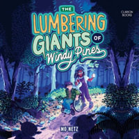 The Lumbering Giants of Windy Pines - Gabe Netz