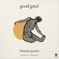 Good Grief : Library Edition - Brianna Pastor