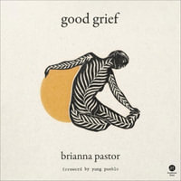 Good Grief - Brianna Pastor