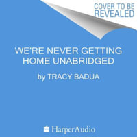 We're Never Getting Home - Tracy Badua