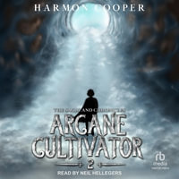 Arcane Cultivator 2 : Arcane Cultivator - Harmon Cooper