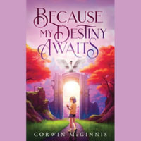 Because My Destiny Awaits : Library Edition - Bruce Cole