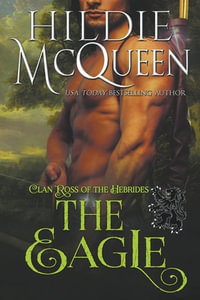 The Eagle : Clan Ross of the Hebrides - Hildie McQueen