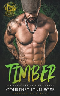 Timber : Emerald Isle MC - Courtney Lynn Rose