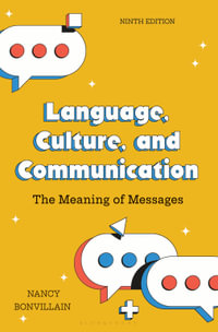 Language, Culture, and Communication : The Meaning of Messages - Nancy Bonvillain