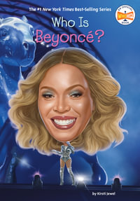 Who Is Beyonce? : Who Was? - Kirsti Jewel