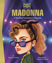 Madonna : A Who HQ Illustrated Biography - Francesco Sedita