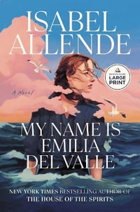 My Name Is Emilia Del Valle - Isabel Allende