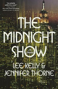 The Midnight Show : A Novel - Jennifer Thorne
