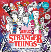 Stranger Things : The Complete Coloring Book (Color All Five Seasons!) - Netflix
