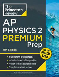 Princeton Review AP Physics 2 Premium Prep, 11th Edition : 4 Practice Tests + Digital Practice Online + Content Review - Princeton Review