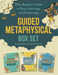 Guided Metaphysical Box Set : Three Beginner's Guides to Tarot, Astrology, and Numerology (Including Step-by-Step Workbooks) - Stefanie Caponi