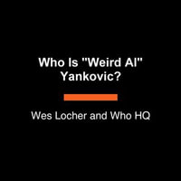Who Is "Weird Al" Yankovic? : Who Was? - Greg D. Barnett