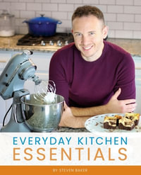 Everyday Kitchen Essentials - Steven Baker